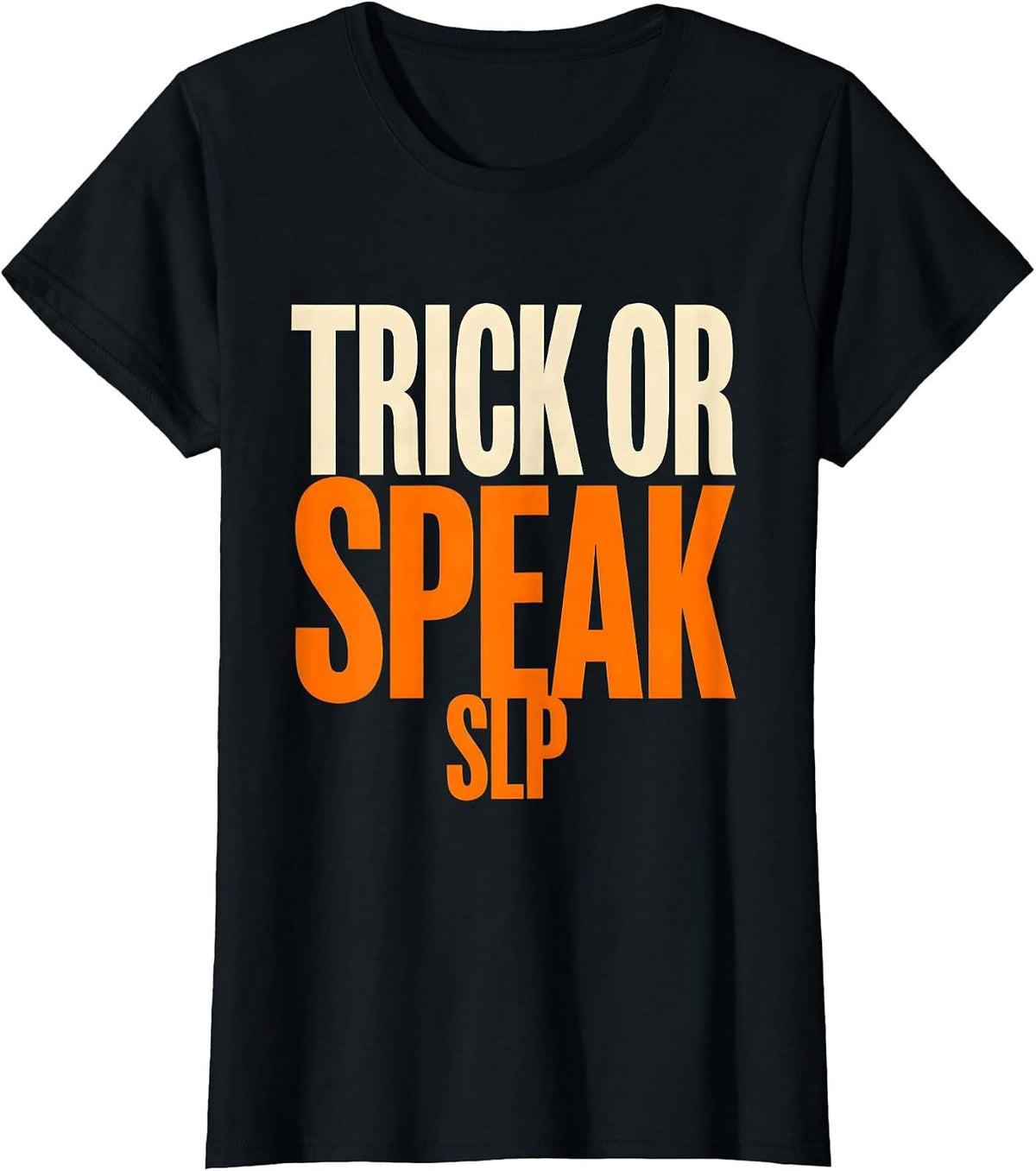 Trick Or Speak SLP Physical Therapy Halloween Therapist T-Shirt - Black