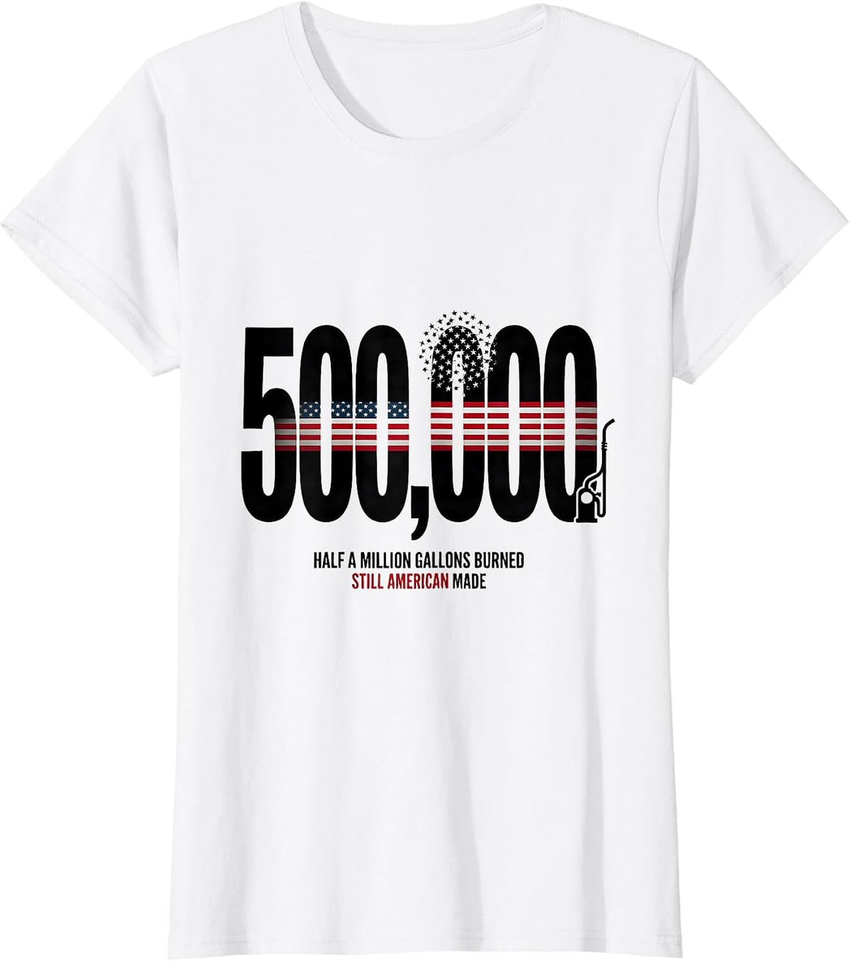 Half a Million Gallons Burned, Still American Made Trucker T-Shirt - White
