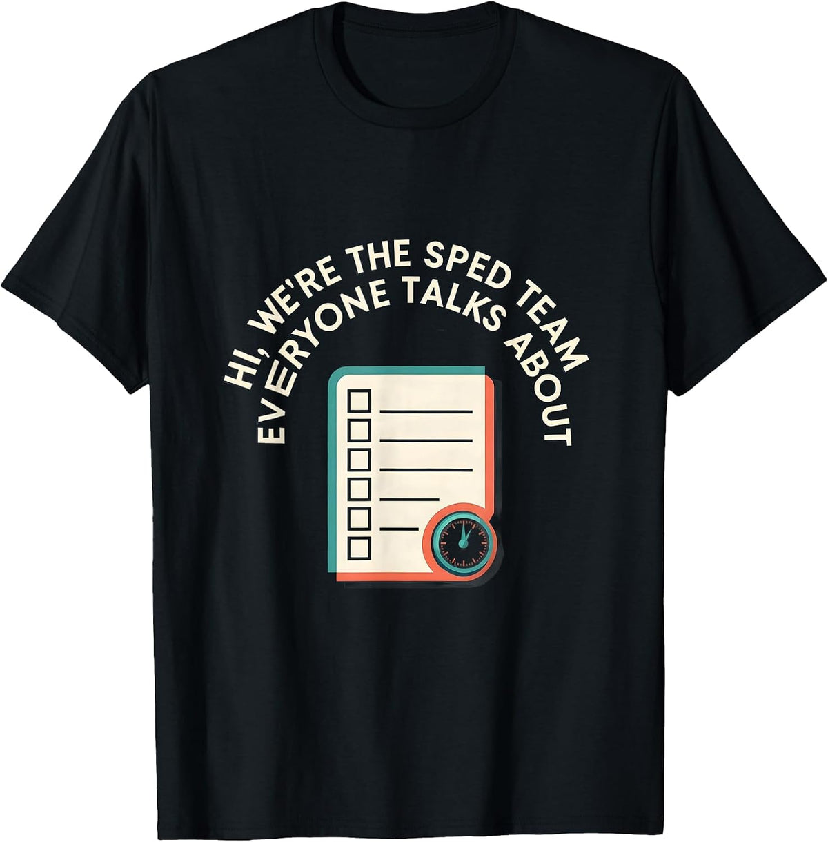 Men's Hi, We're The SPED Team Everyone Talks About Teacher T-Shirt - Black