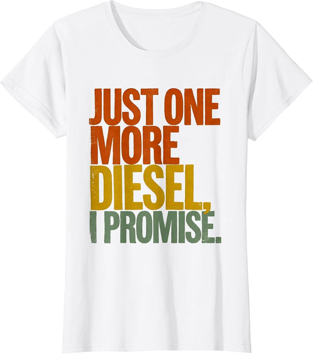 Just One More Diesel I Promise Funny Car Guy Mechanic Garage T-Shirt - White