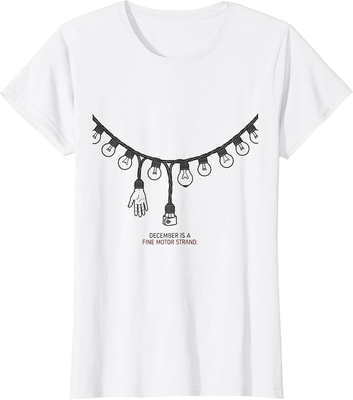 December Is A Fine Motor Strand Minimalist Occupational T-Shirt - White