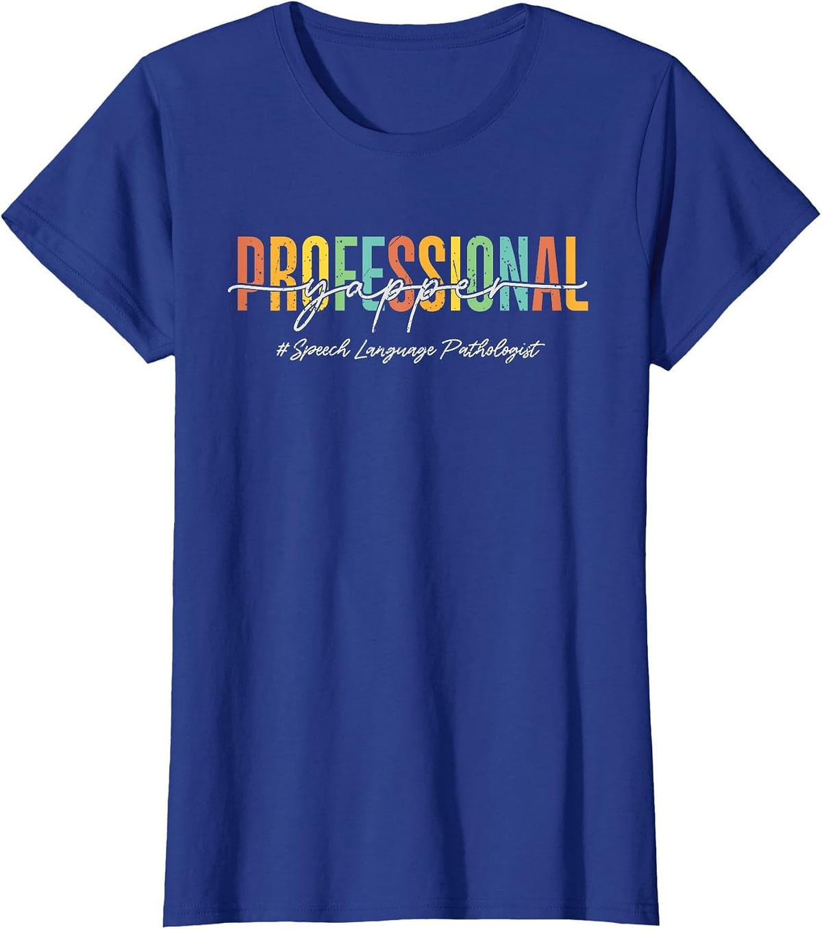 Professional Yapper SLP Funny Speech Therapist Pathologist T-Shirt - Royal Blue