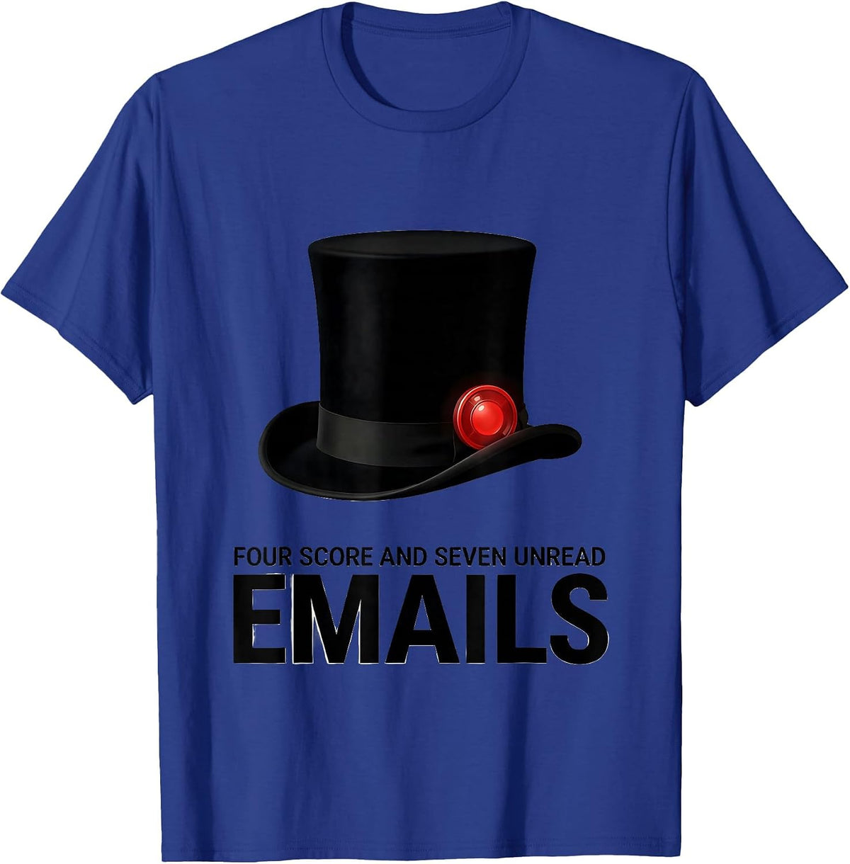 Four Score And Seven Unread Emails Funny Abe Lincoln T-Shirt - Royal Blue