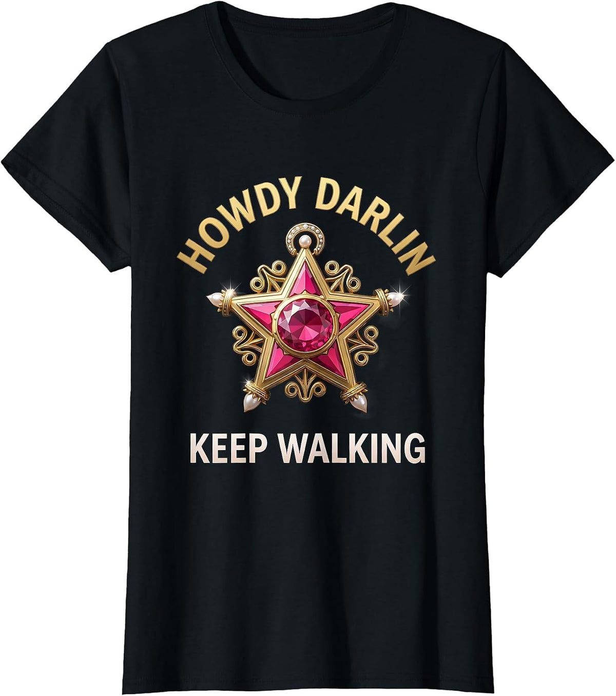 Howdy Darlin Keep Walking Sassy Western Design T-Shirt - Black