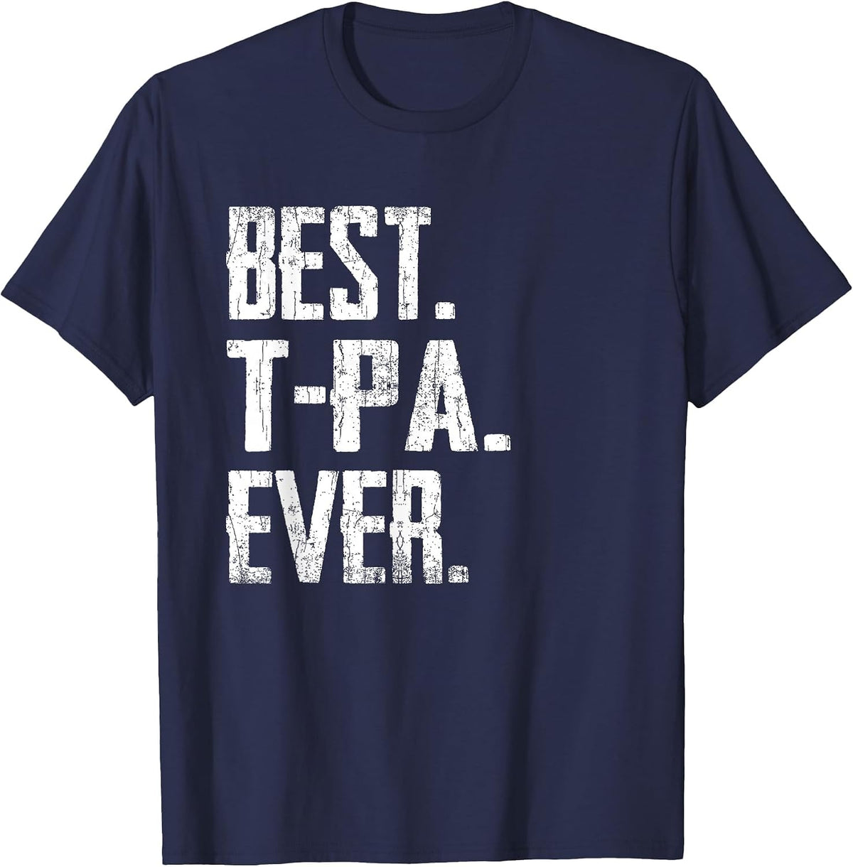 Best T-Pa Ever - Father tee T-Shirt - Navy Blue