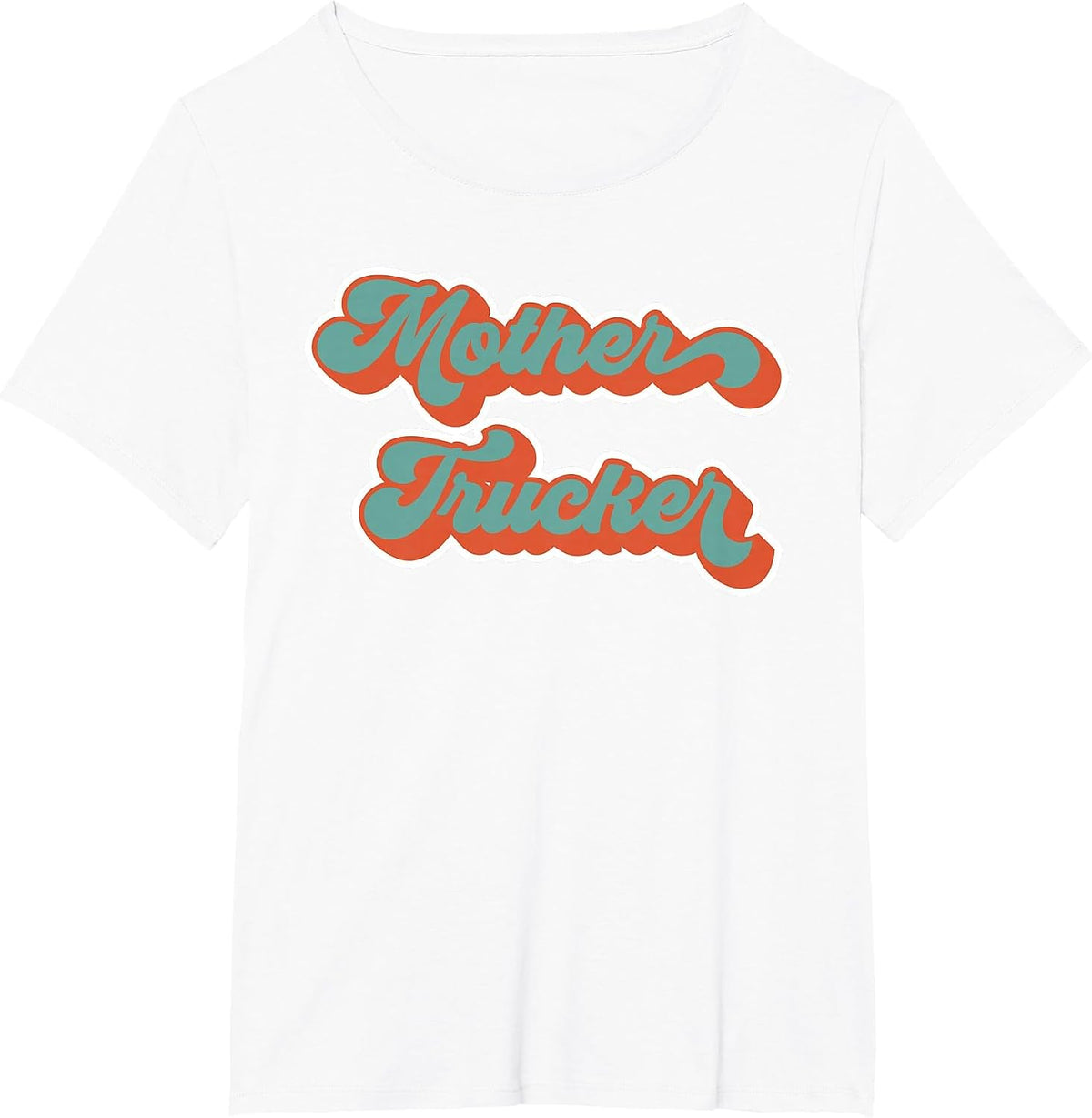 Truck Driver Mother Trucker Design Funny Mother Trucker T-Shirt - White