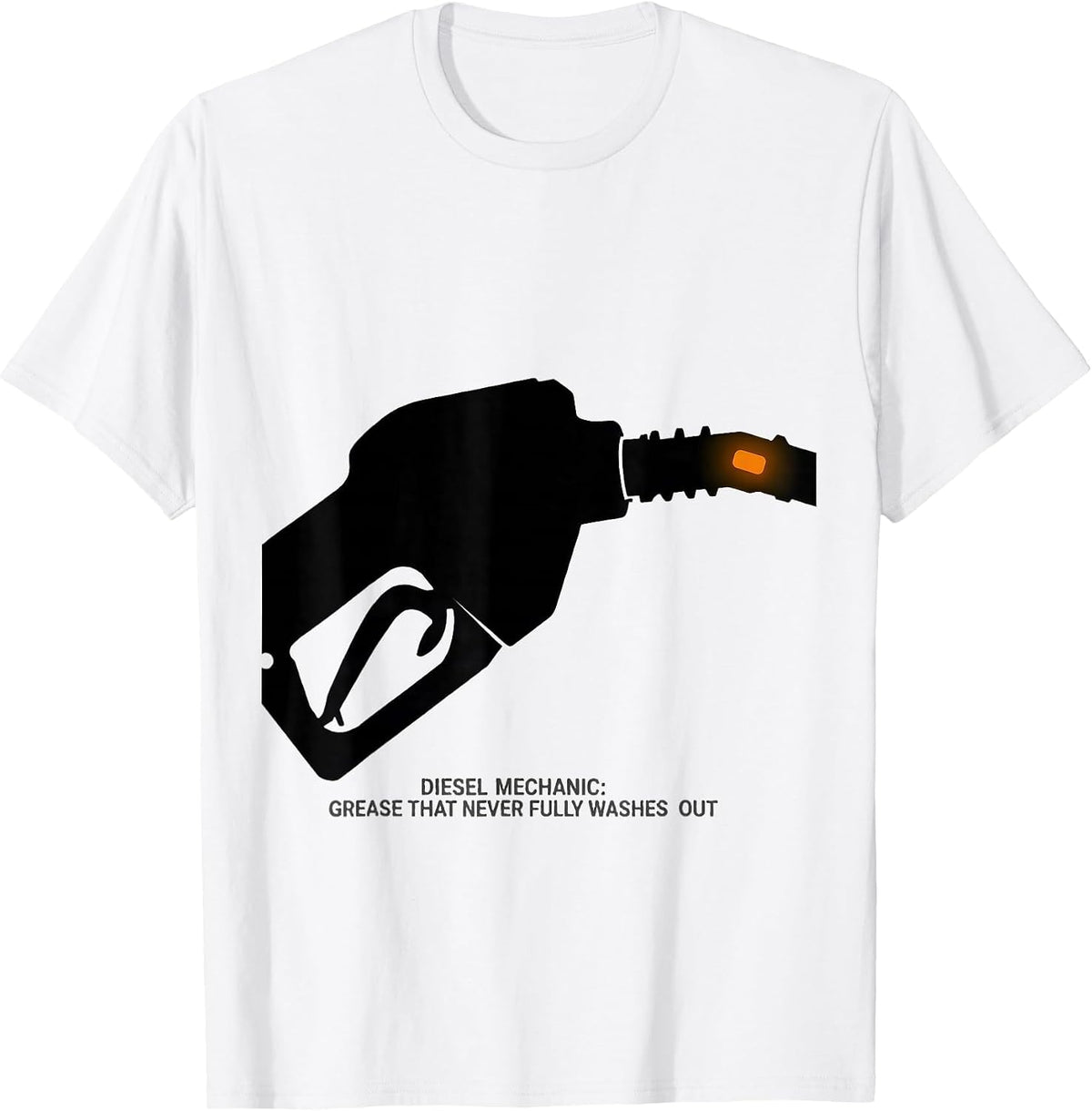 Men's Diesel Mechanic: Grease That Never Fully Washes Out Diesel T-Shirt - White