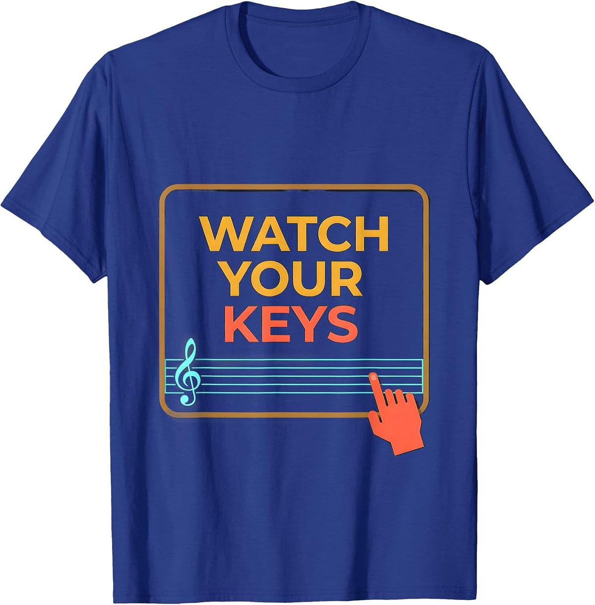 Watch Your Keys Funny Music Teacher Pun Humor Gift T-Shirt - Royal Blue