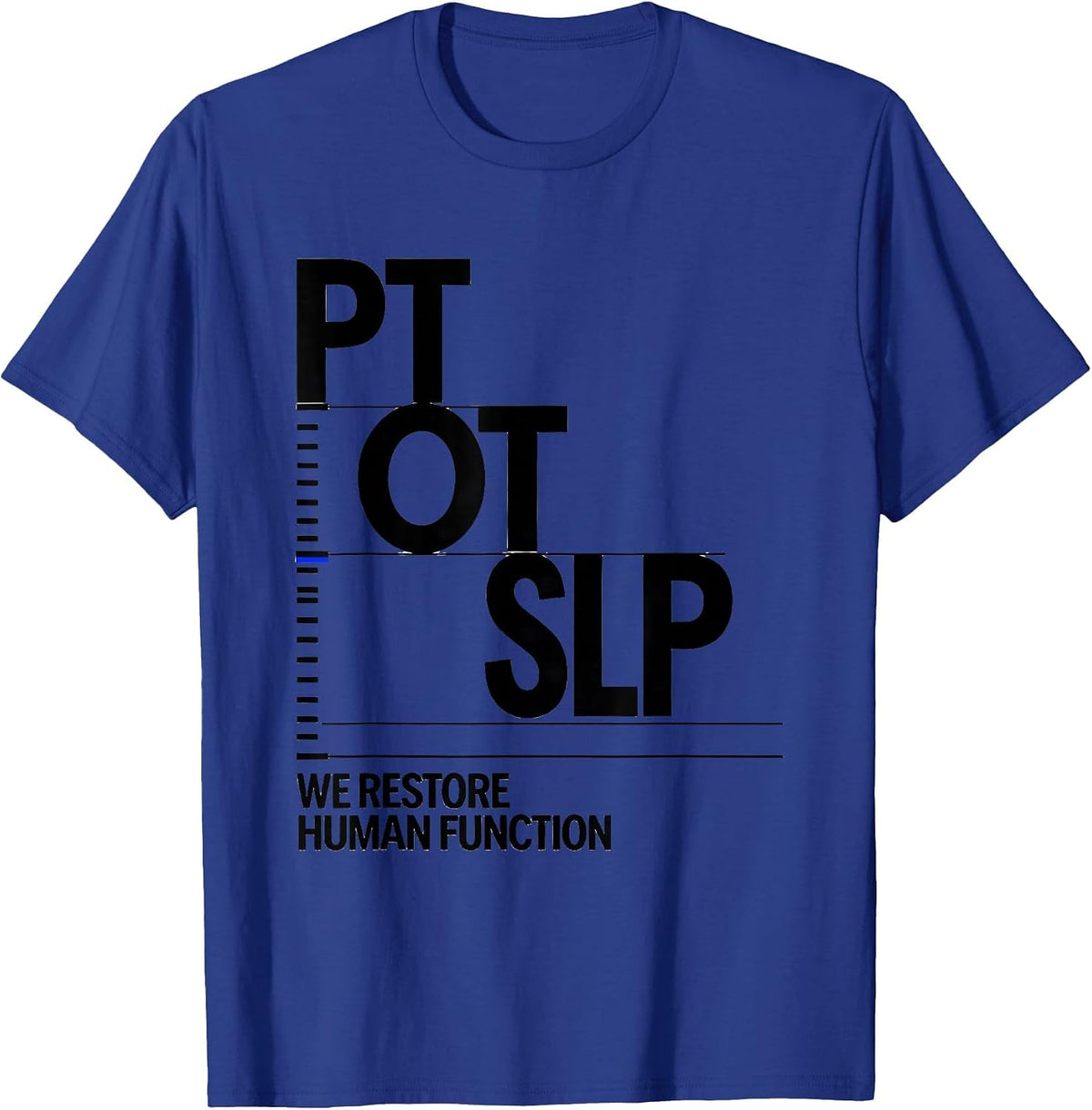 Men's PT / OT / SLP / We Restore Human Function Physical Therapist T-Shirt - Royal Blue
