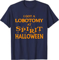 I Got A Lobotomy At Spirit Halloween Apparel Halloween Day T-Shirt - Navy Blue