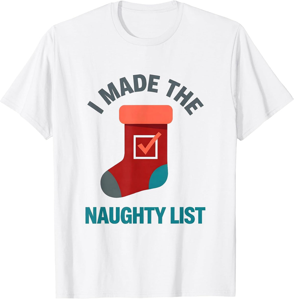 Men's I Made The Naughty List Funny Kink BDSM Secret Santa Gift T-Shirt - White
