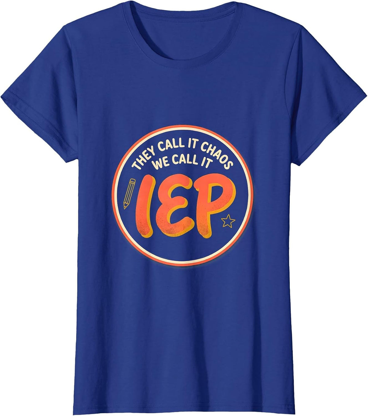 Women's They Call It Chaos We Call It IEP Funny SPED Teacher Humor T-Shirt - Royal Blue