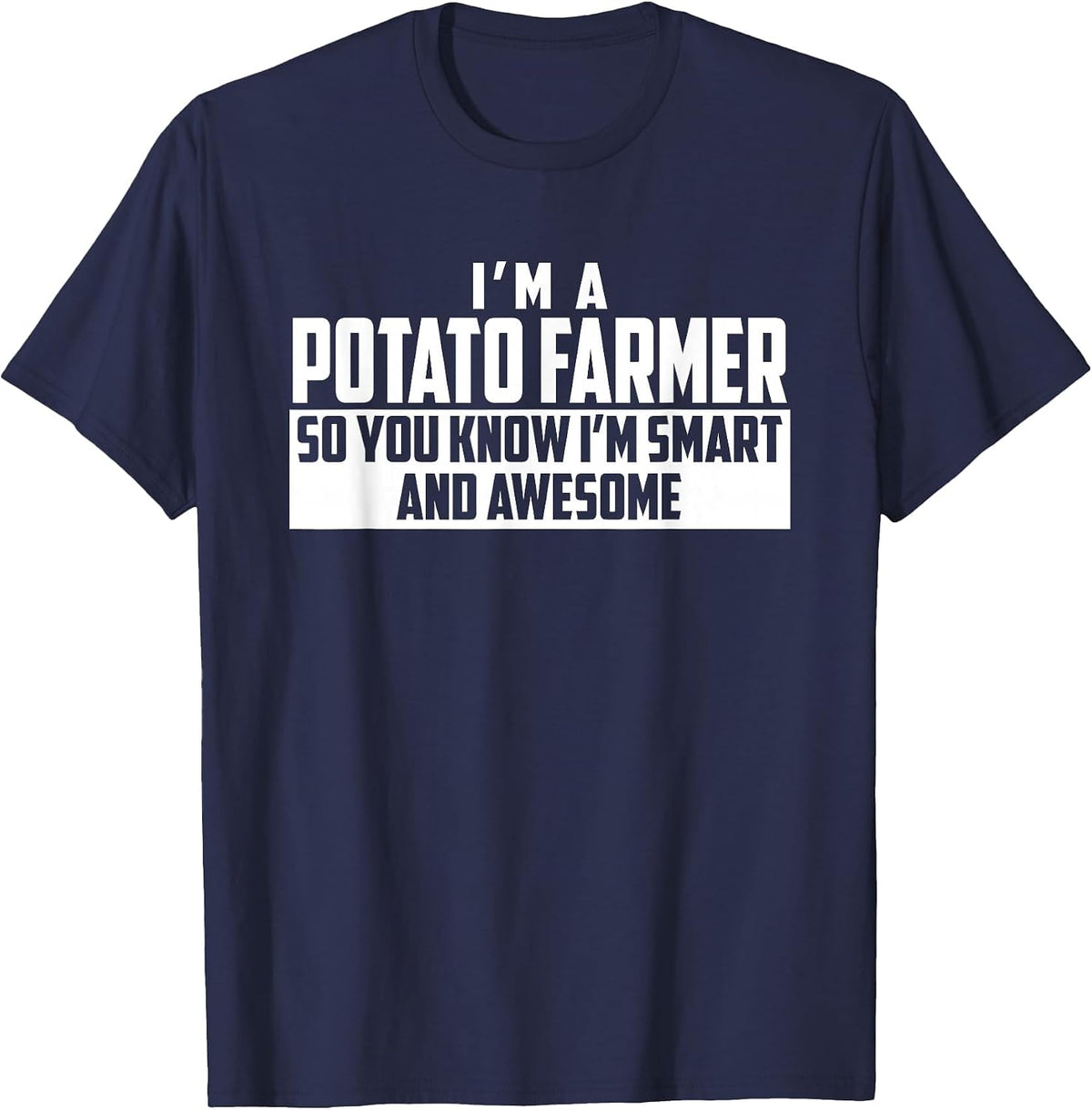 The Official Smart and Awesome Potato Farmer T-Shirt T-Shirt - Navy Blue