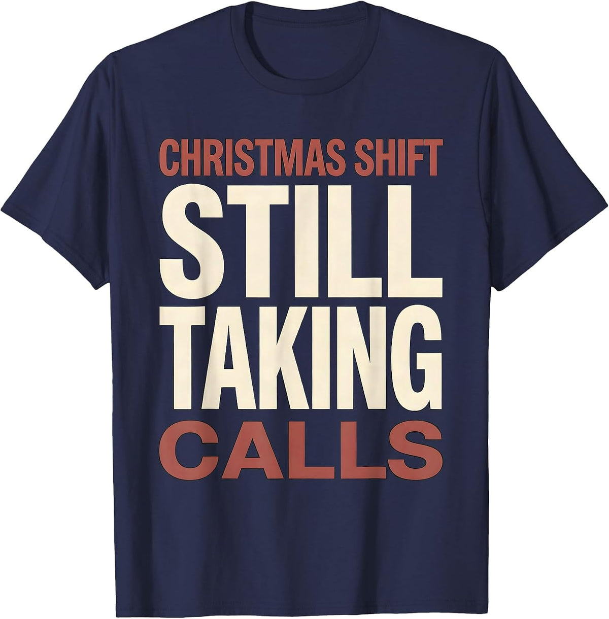 Men's Christmas Shift Still Taking Calls Funny 911 Dispatcher T-Shirt - Navy Blue