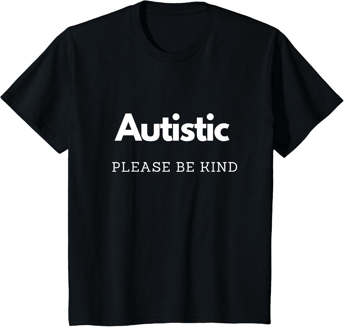 Autistic Autism Please Be Kind T-Shirt - Black