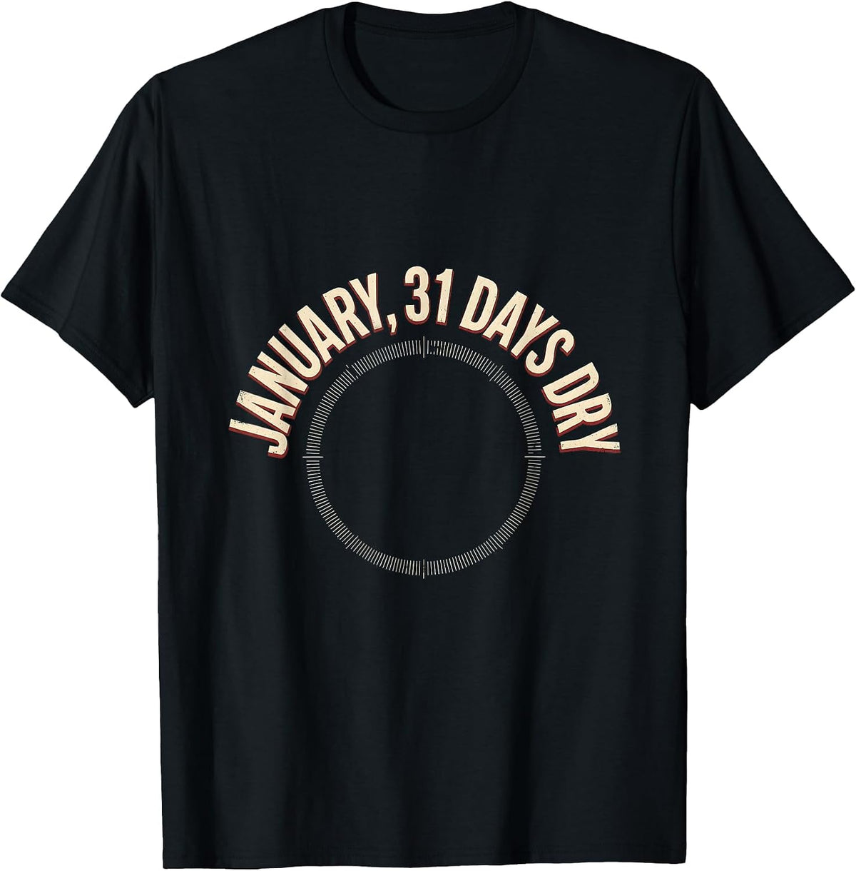 Men's January, 31 Days Dry Sober Challenge Humor T-Shirt - Black