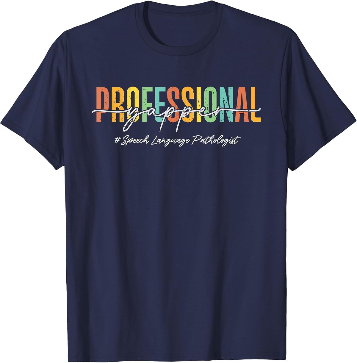 Professional Yapper SLP Funny Speech Therapist Pathologist T-Shirt - Navy Blue