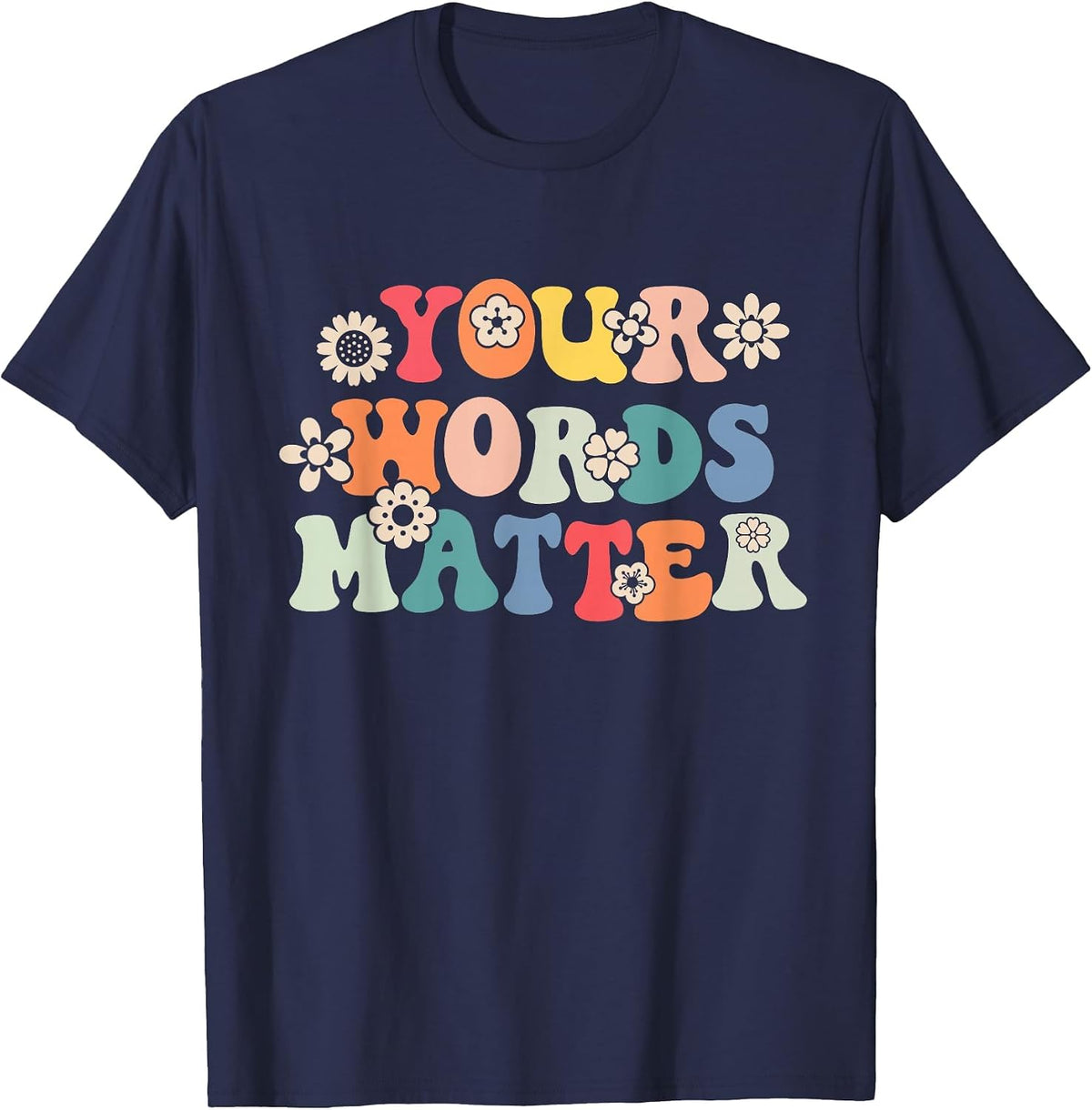 Speech Therapy Language Pathologist SLP Your Words Matter T-Shirt - Navy Blue