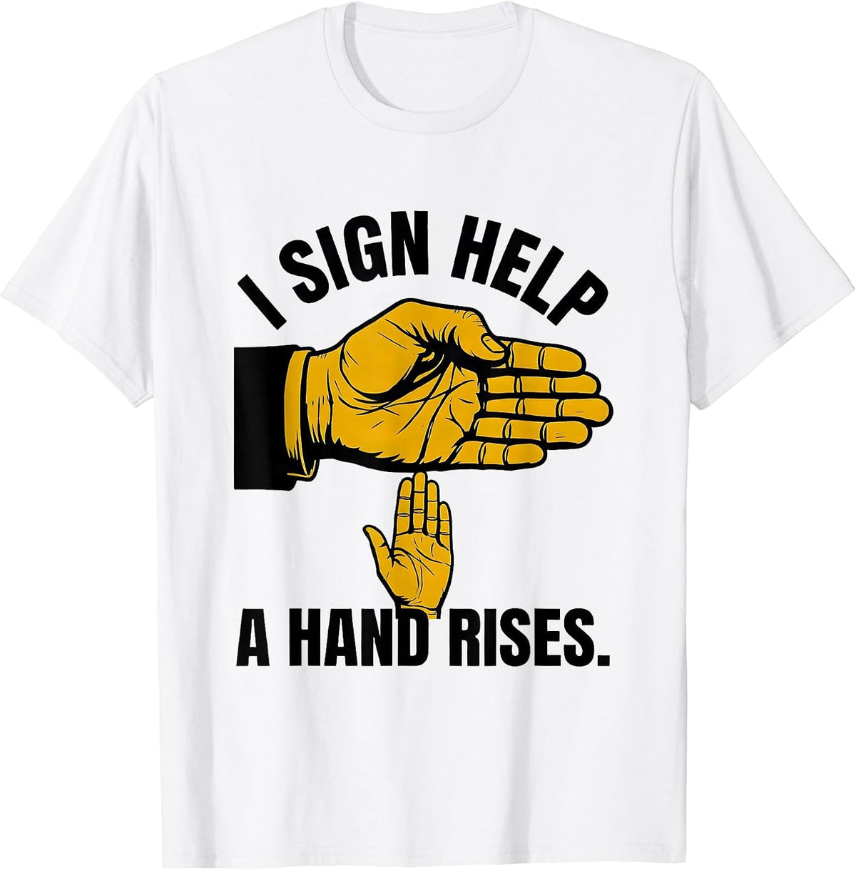 Men's I Sign Help A Hand Rises Inclusive ASL Teacher Inclusion T-Shirt - White