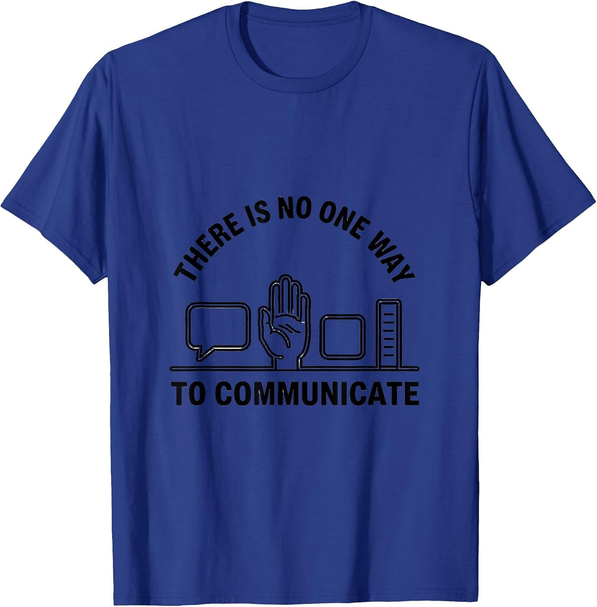 There Is No One Way To Communicate Special Education Teacher T-Shirt - Royal Blue