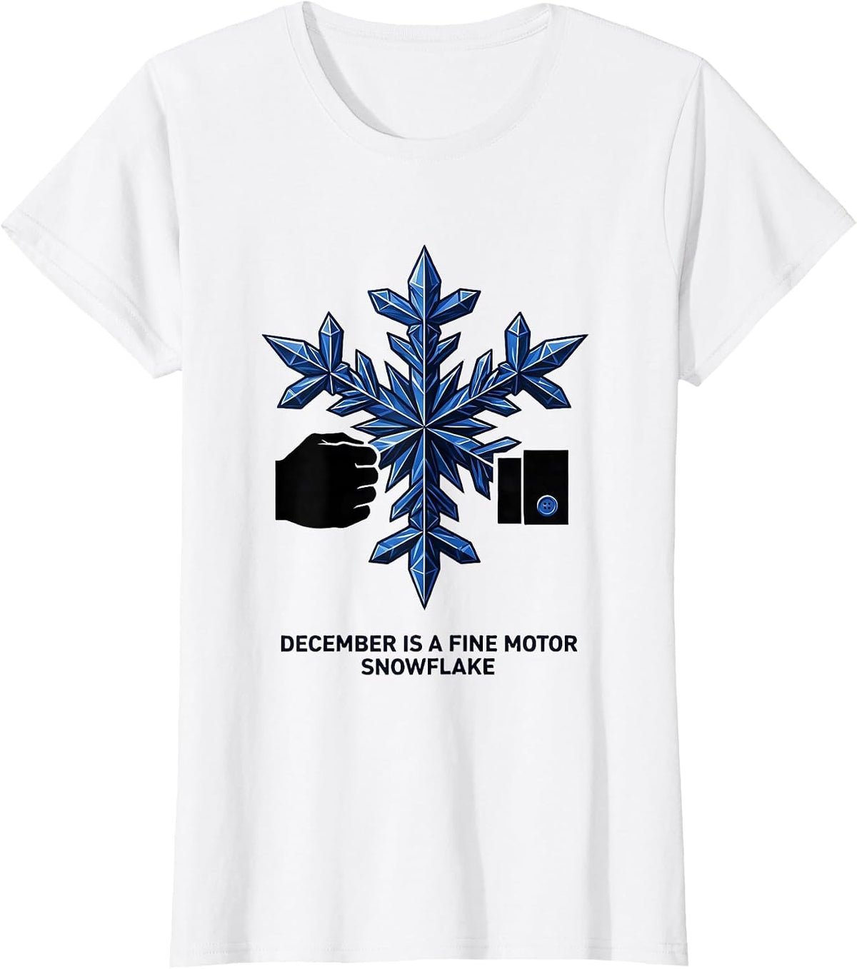 December Is A Fine Motor Snowflake Geometric Occupational T-Shirt - White