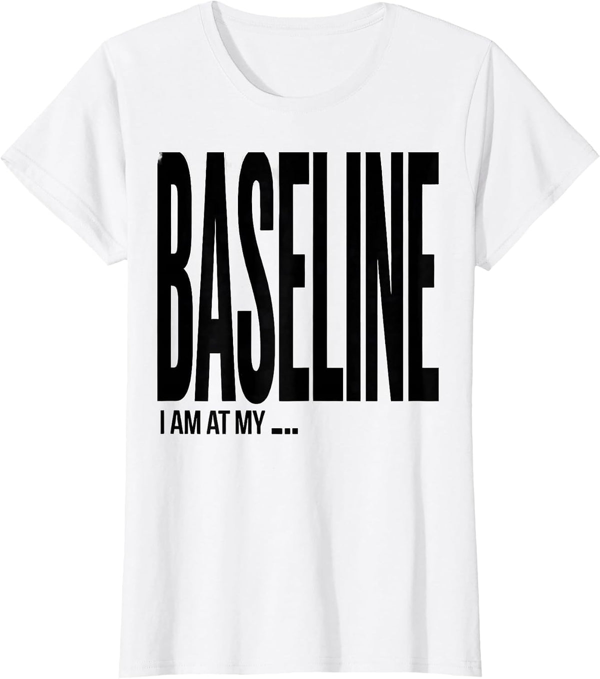 I Am At My Baseline Funny Special Education Teacher SPED T-Shirt - White