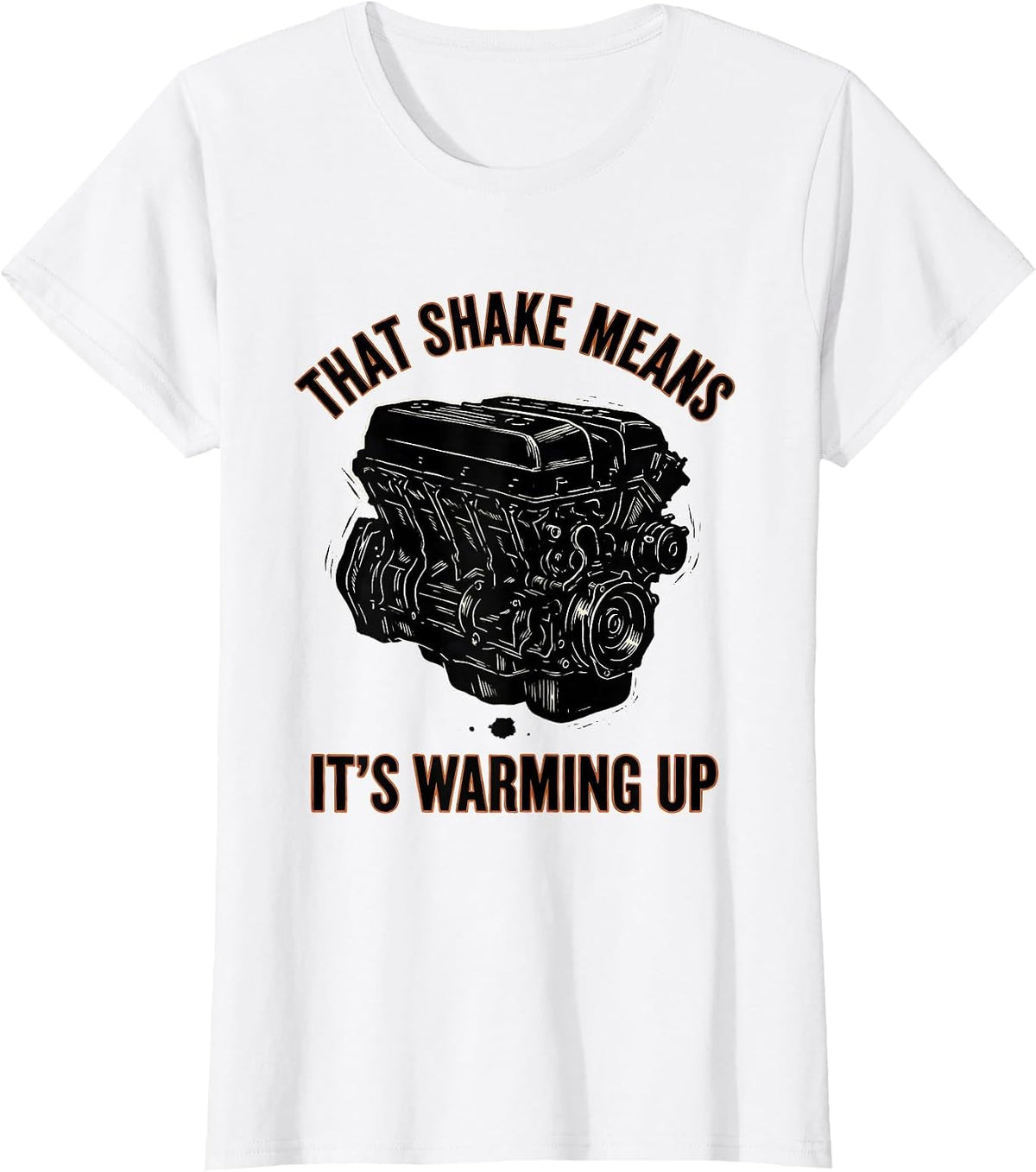 That Shake Means It's Warming Up Funny Diesel Mechanic Gift T-Shirt - White