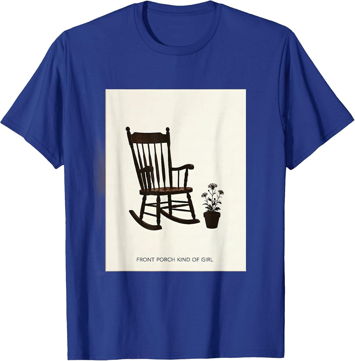 Front Porch Kind Of Girl Country Girl Design T-Shirt - Royal Blue