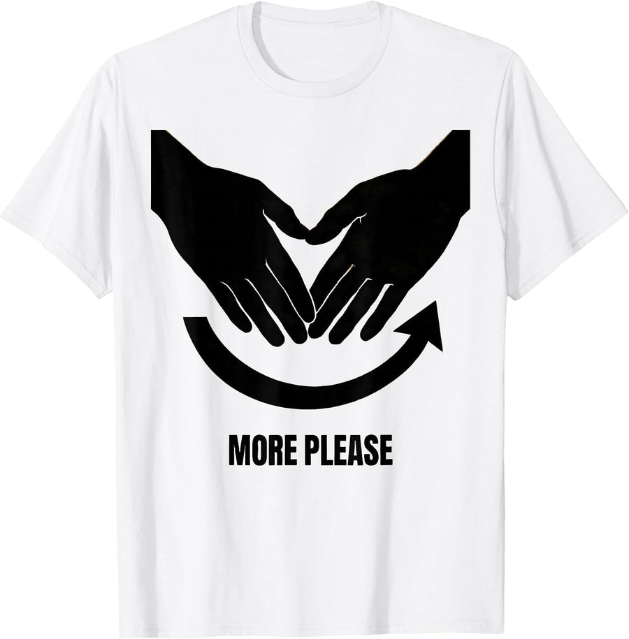 Men's More Please Funny ASL Sign Language Teacher Deaf Awareness T-Shirt - White