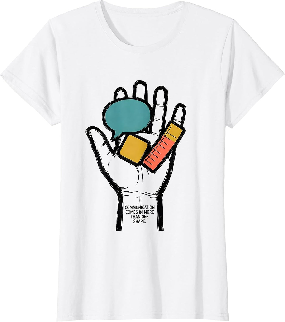 Women's Communication Comes In More Than One Shape Special Education T-Shirt - White