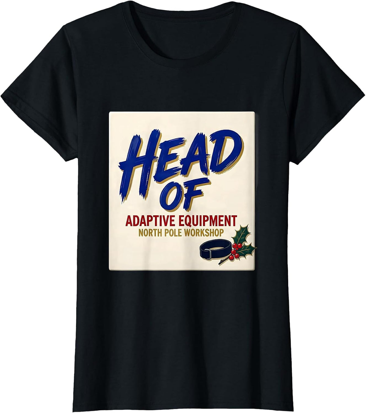 Head of Adaptive Equipment North Pole Workshop Occupational T-Shirt - Black
