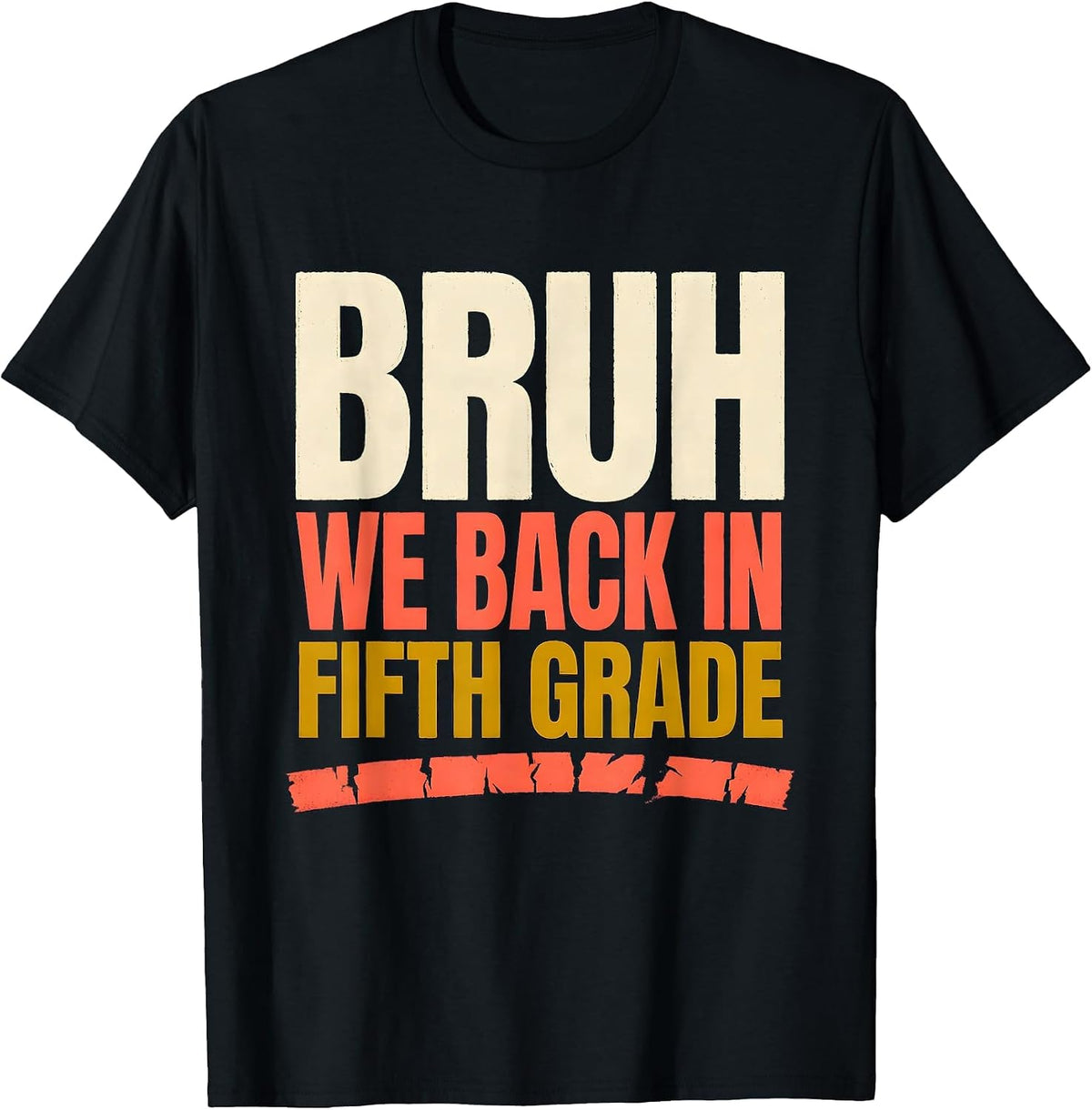 Men's Bruh We Back In Fifth Grade Funny Back To School Kids T-Shirt - Black