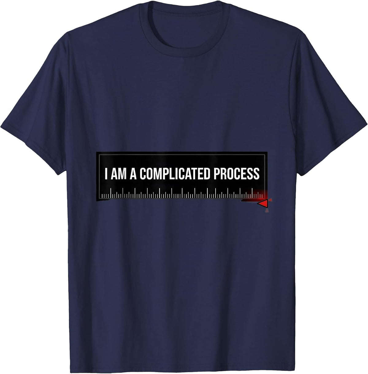 I Am A Complicated Process Sarcastic Adult Humor Funny T-Shirt - Navy Blue