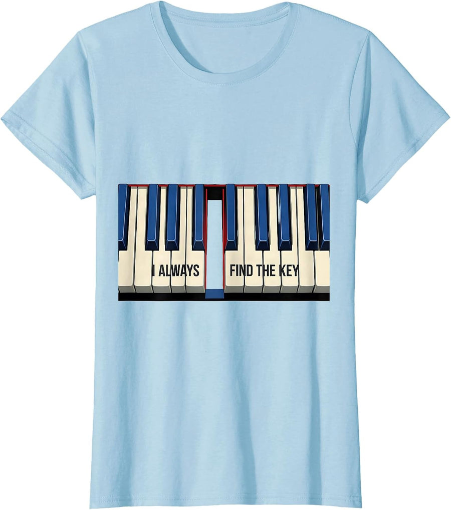 Women's I Always Find The Key Funny Pianist Piano Lover Gift T-Shirt - Baby Blue