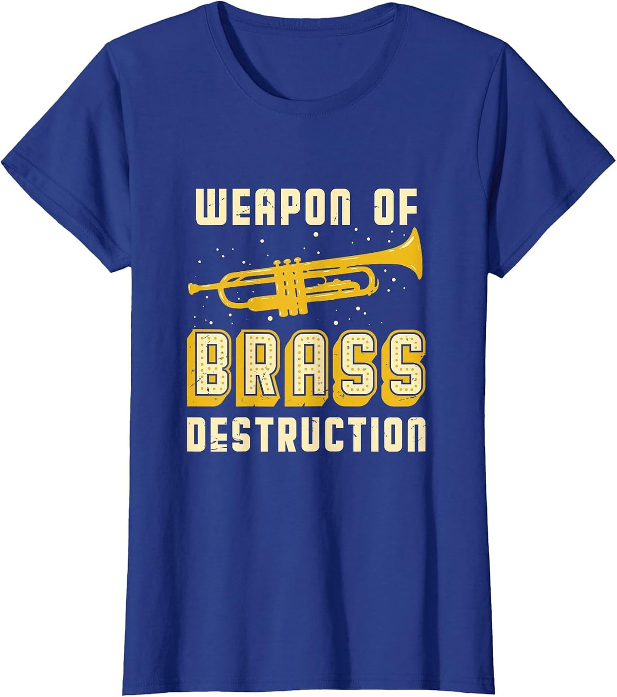 Trumpet Player Weapon of Brass Destruction Quote Instrument T-Shirt - Royal Blue