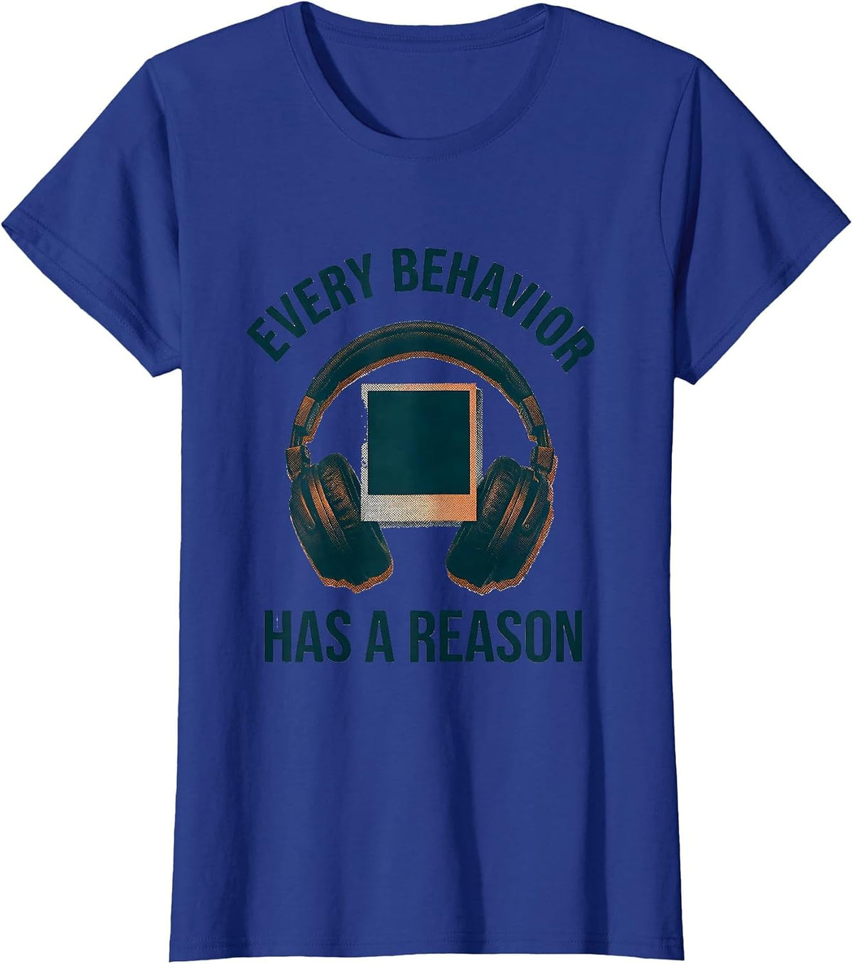 Women's Every Behavior Has A Reason Special Education Teacher Autism T-Shirt - Royal Blue