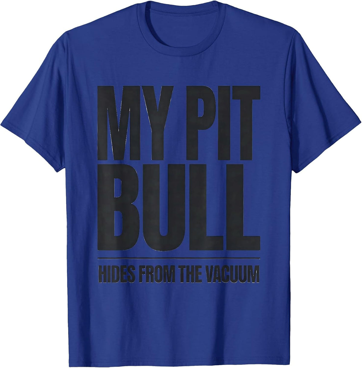 Men's My Pit Bull Hides From The Vacuum Funny Dog Mom Pitbull T-Shirt - Royal Blue
