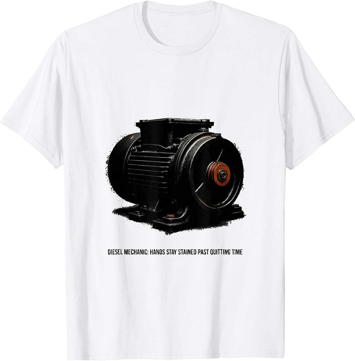 Men's Diesel Mechanic: Hands Stay Stained Past Quitting Time T-Shirt - White