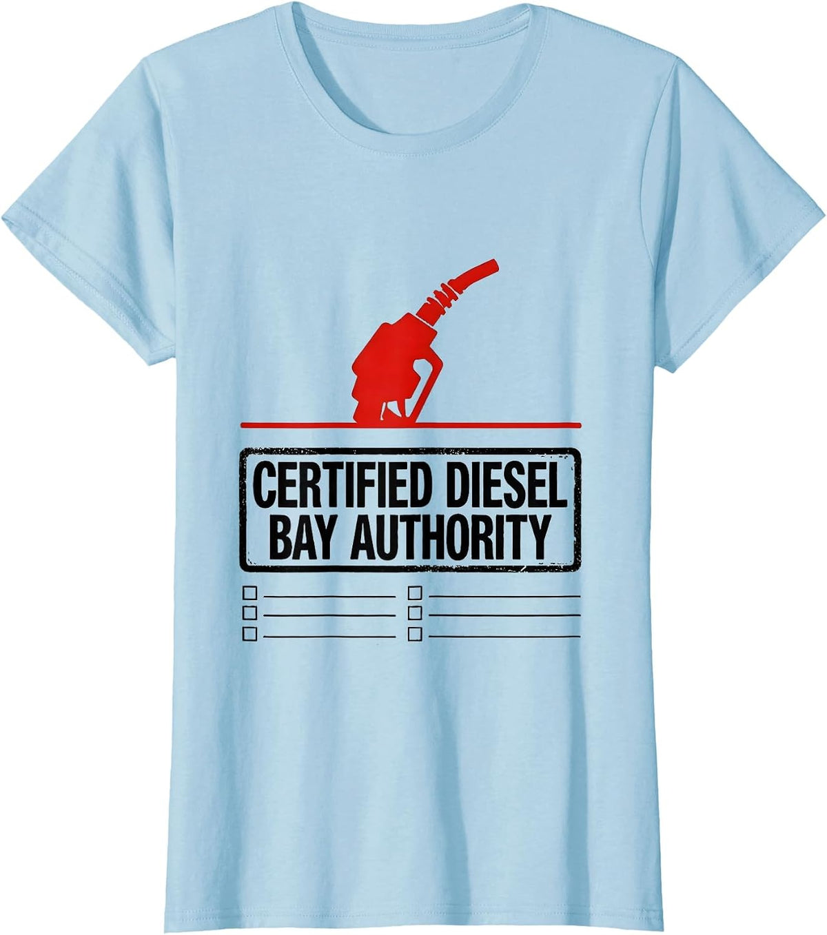 Certified Diesel Bay Authority Funny Car Guy Mechanic Humor T-Shirt - Baby Blue