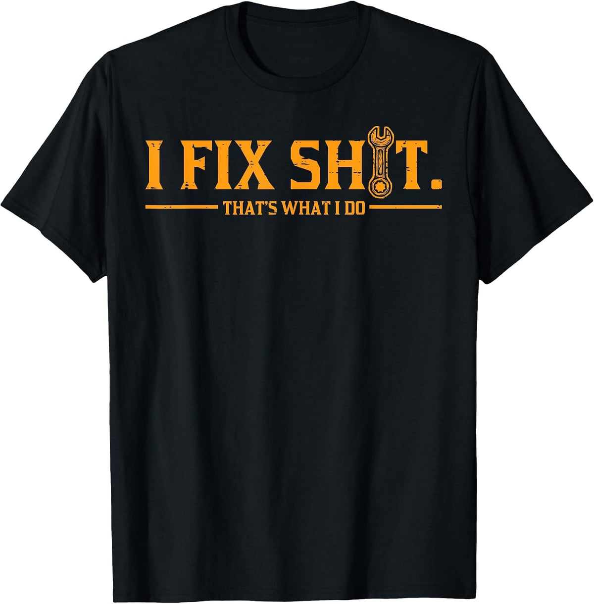 Mechanic I Fix Shit Thats What I Do Funny Auto Repair Dad T-Shirt - Black