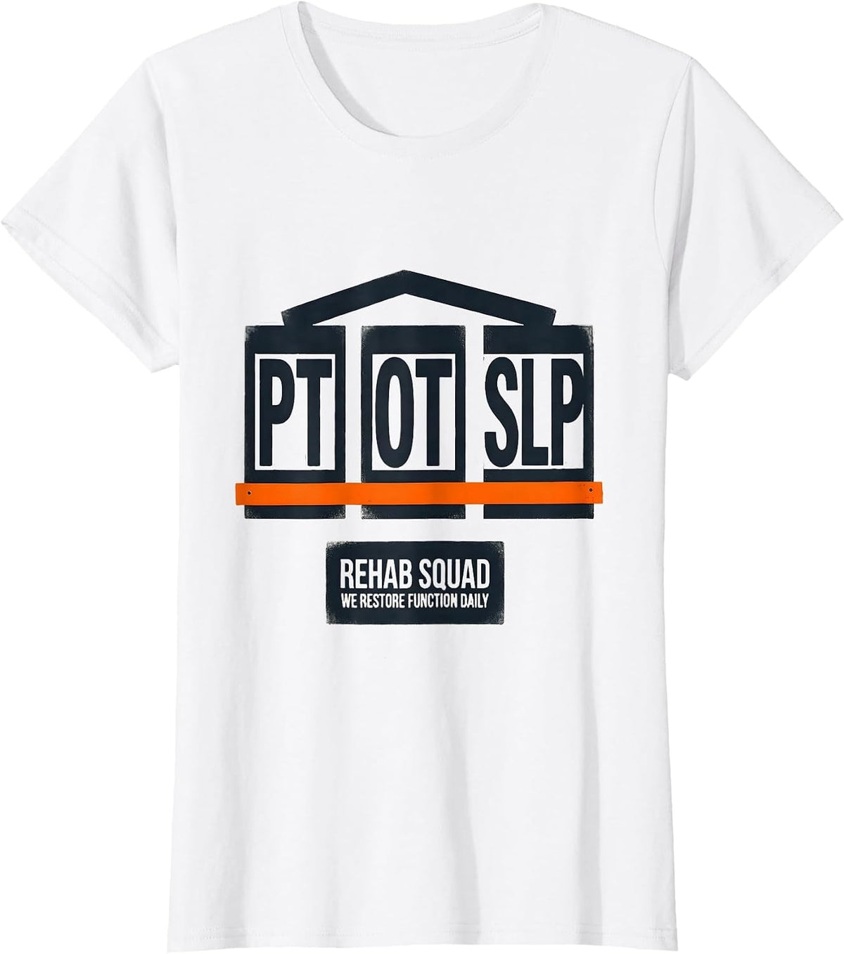 Rehab Squad PT-OT-SLP We Restore Function Daily Therapist T-Shirt - White