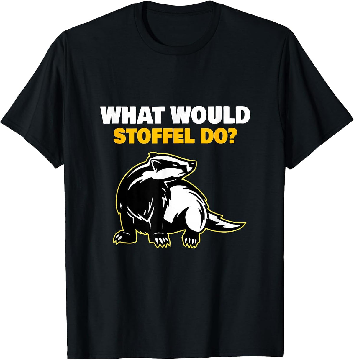 What Would Stoffel do? T-Shirt - Black