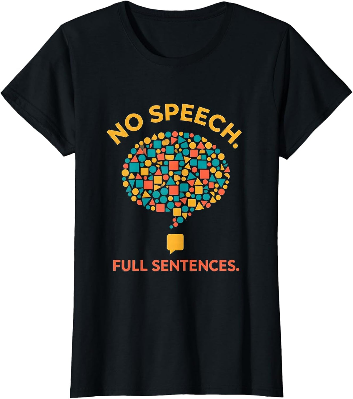 No Speech Full Sentences AAC Awareness SLP Teacher T-Shirt - Black