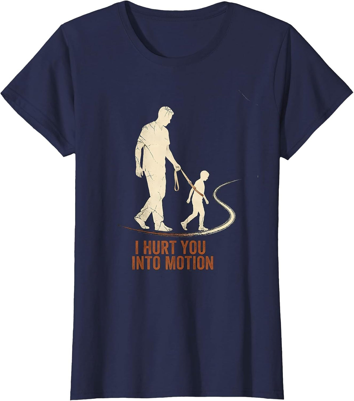 Women's I Hurt You Into Motion Distressed Funny Physical Therapist T-Shirt - Navy Blue
