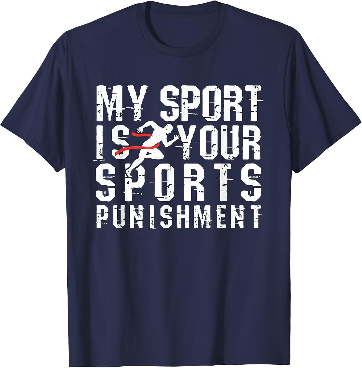 My Sport is Your Sports Punishment Cross Country Shirt Track T-Shirt - Navy Blue