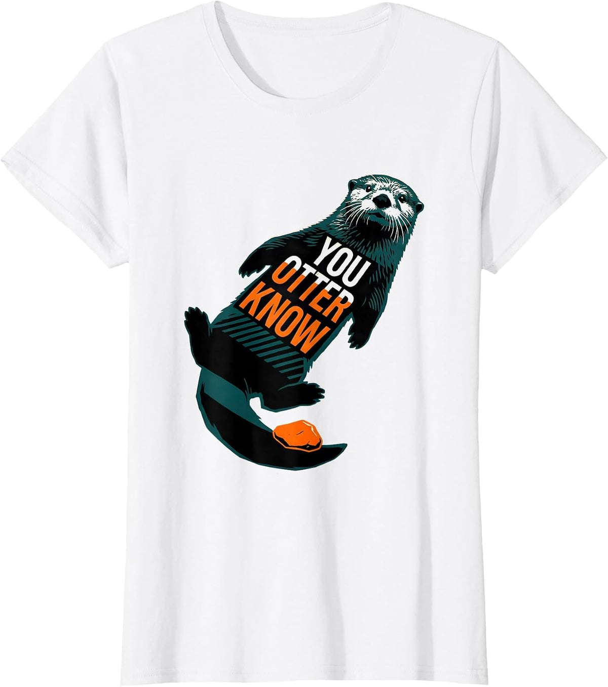 Women's You Otter Know Funny Sea Otter Ocean Creature Humor T-Shirt - White