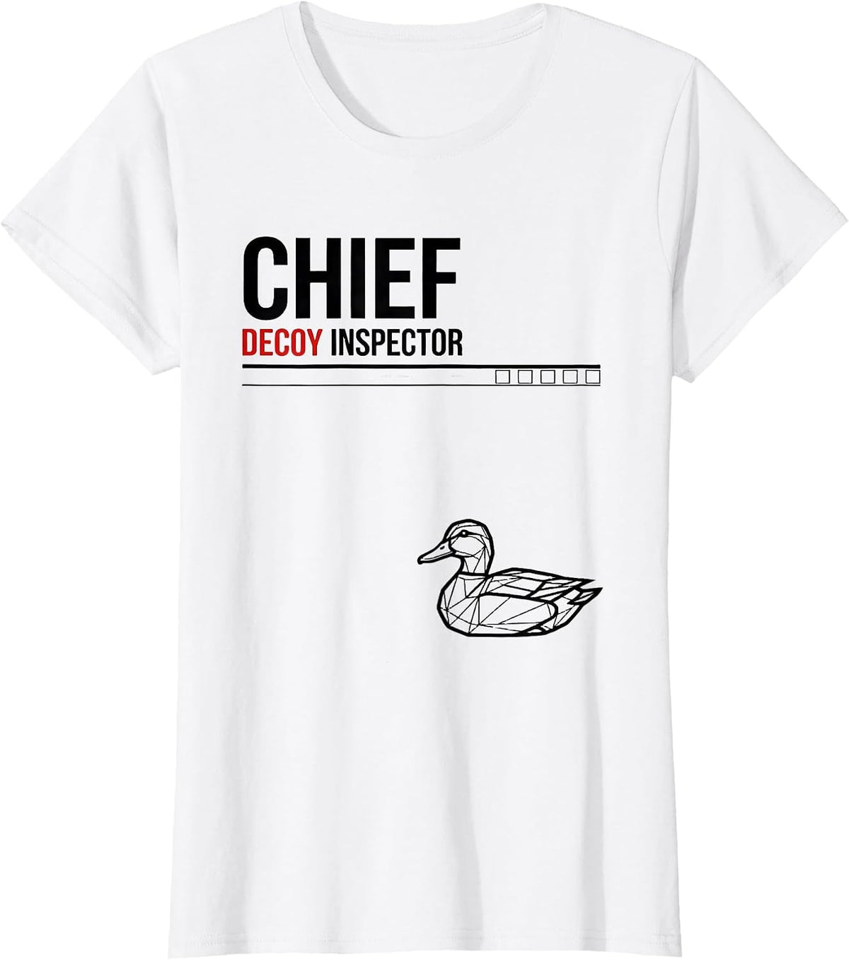 Chief Decoy Inspector Funny Duck Hunter Waterfowl Hunting T-Shirt - White