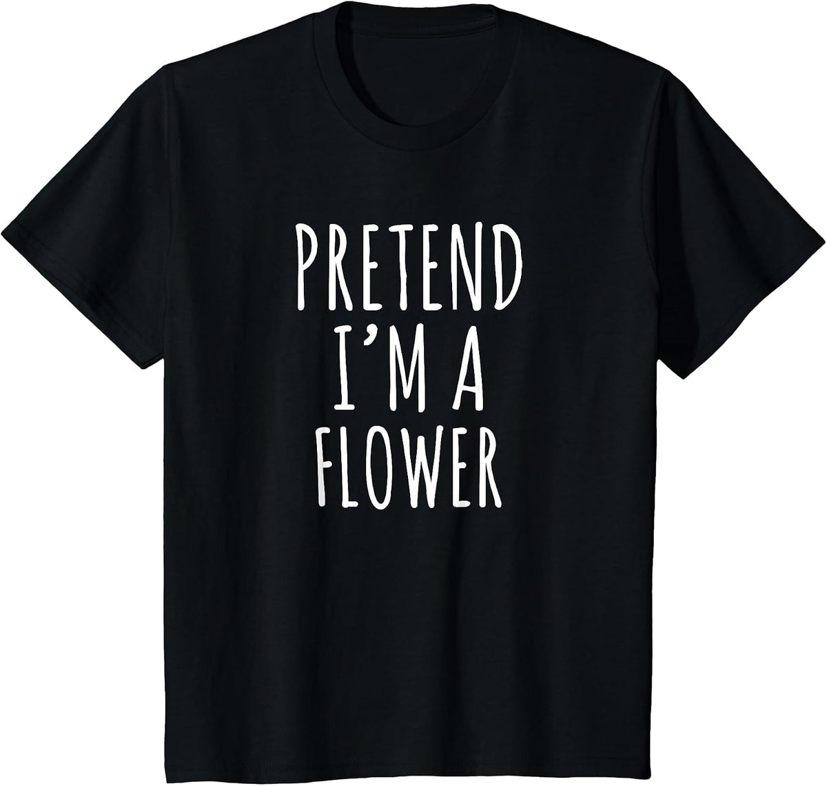 Flower Pretend I’m A Flower Funny Introvert Quote Design T-Shirt - Black