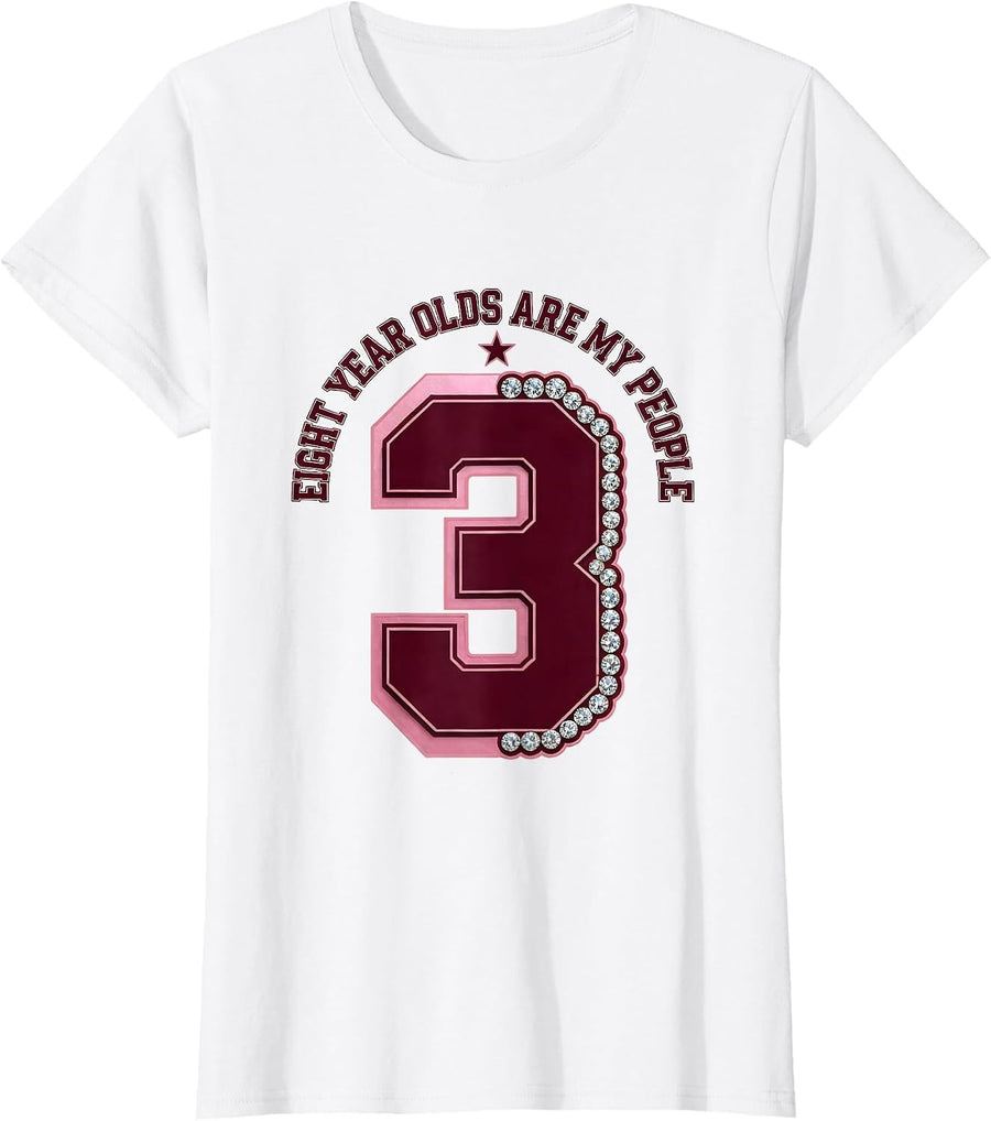 Women's Eight Year Olds Are My People Third Grade Teacher T-Shirt - White
