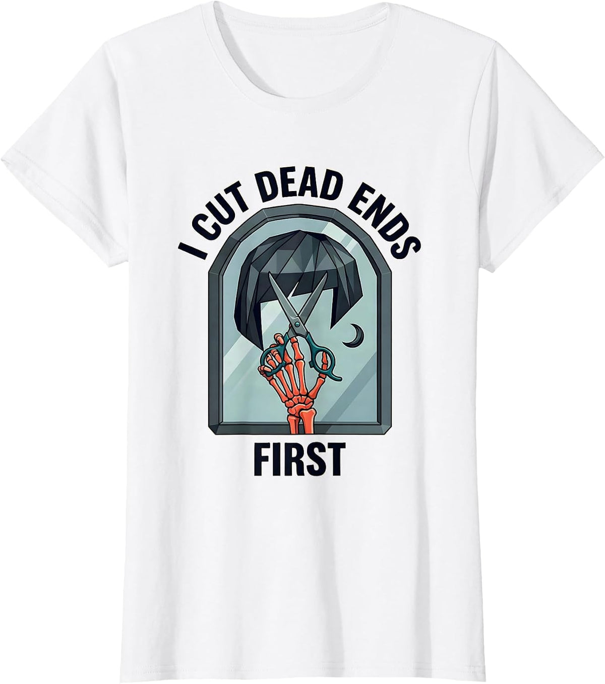 I Cut Dead Ends First Funny Hairstylist Skeleton Barber T-Shirt - White